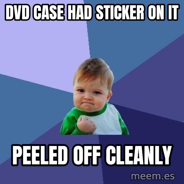 Success Kid meme: DVD case had sticker on it / peeled off cleanly