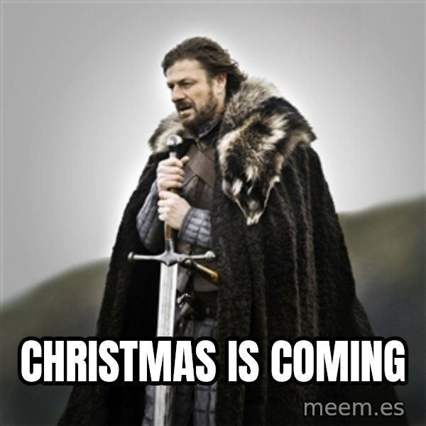 Game of Thrones meme: Christmas is coming
