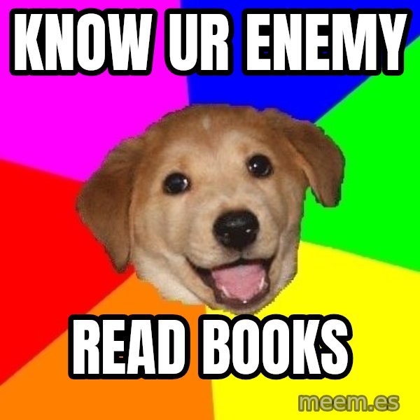 Advice Dog meme: know ur enemy / read books