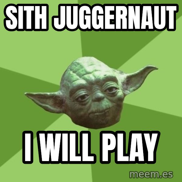 Advice Yoda Gives meme: sith juggernaut / i will play