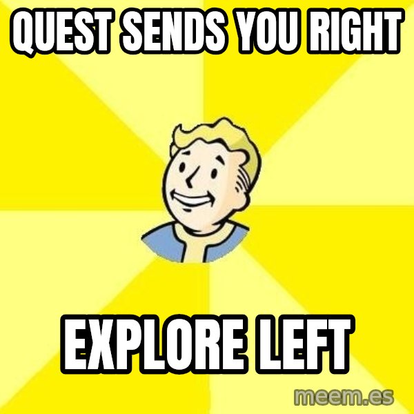 Fallout 3 meme: quest sends you right / explore left