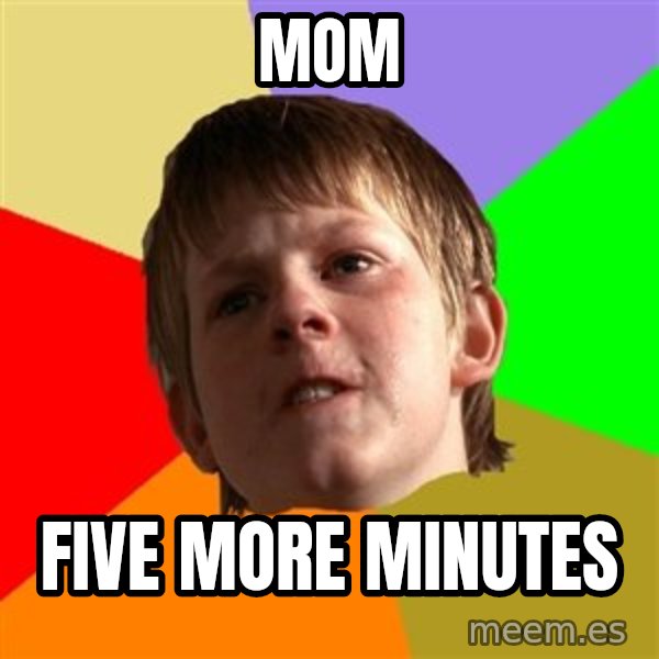 Angry School Boy meme: Mom / five more minutes
