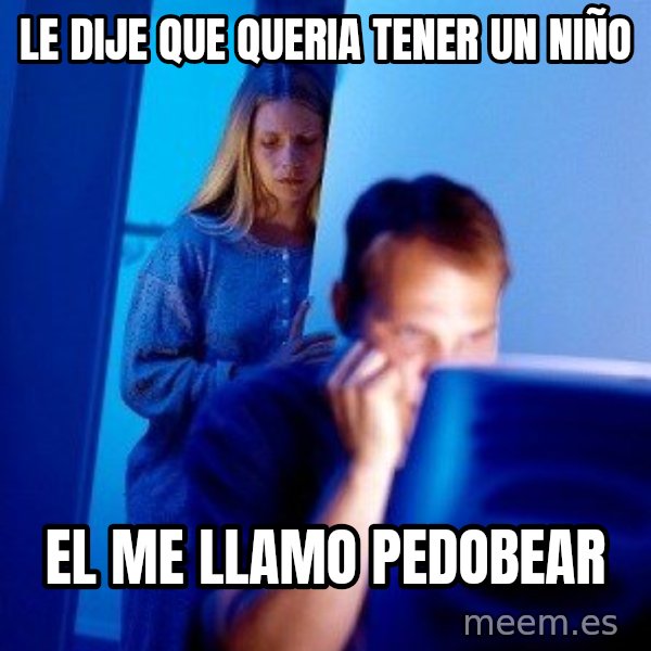 Internet Husband meme: le dije que queria tener un niño / el me llamo pedobear