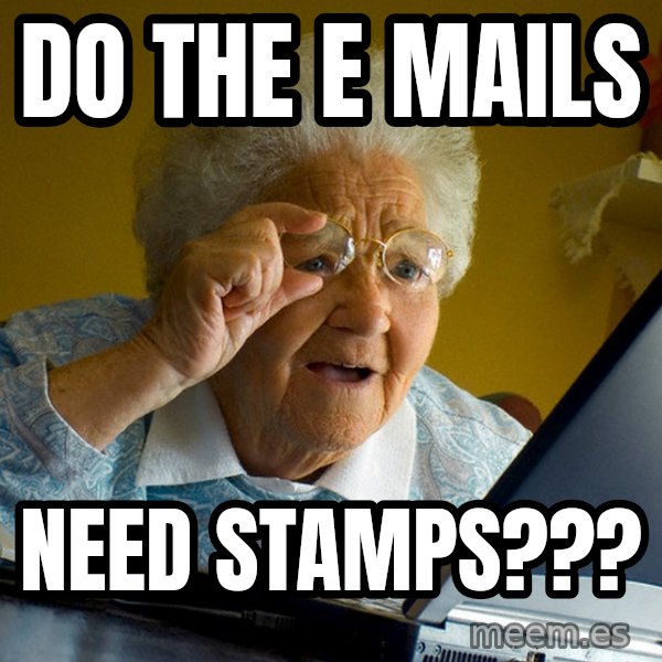 Internet Grandma Surprise meme: do the e mails / need stamps???