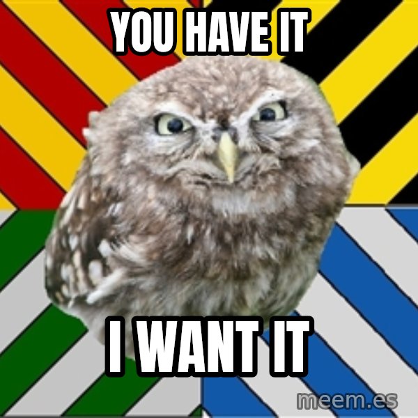 JEALOUS POTTEROMAN meme: You have it / I want it