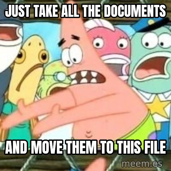 patrick star meme: Just take all the documents / And Move them To this file