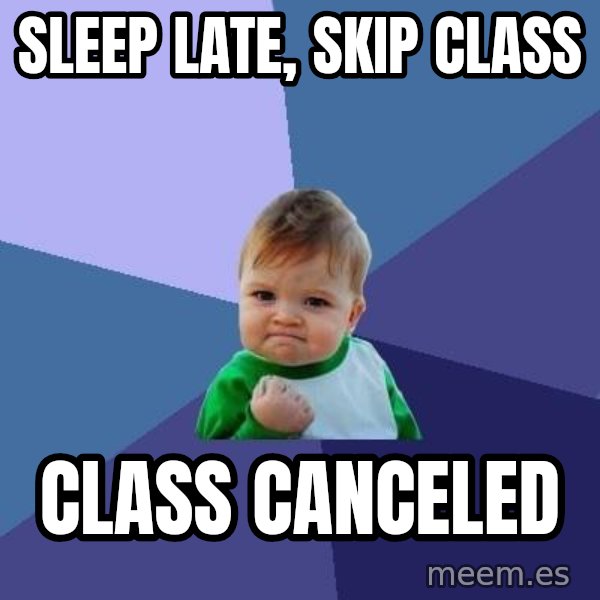 Success Kid meme: Sleep late, skip class / Class canceled