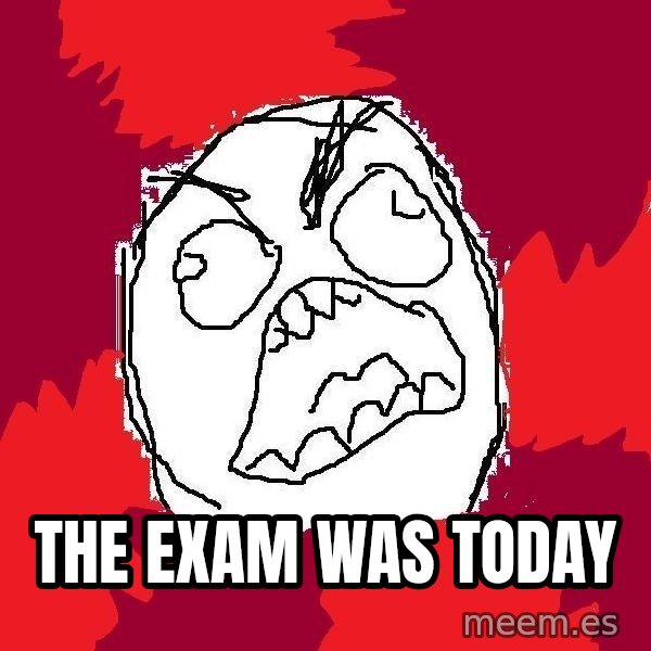 Rage FU meme: The exam was today
