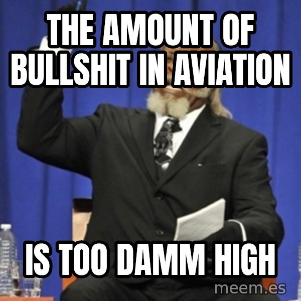 Rent Is Too Damn High meme: THE AMOUNT OF BULLSHIT IN AVIATION / IS TOO DAMM HIGH