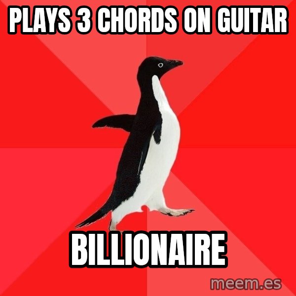 Socially Awesome Penguin meme: plays 3 chords on guitar / billionaire