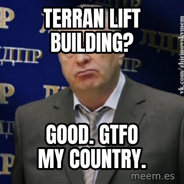Vladimir Zhirinovsky meme: Terran lift building? / Good. gtfo my country.
