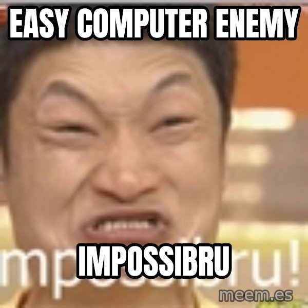 Impossibru Guy meme: easy computer enemy / impossibru