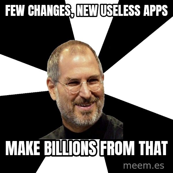 Steve Jobs Says meme: few changes, new useless apps / make billions from that