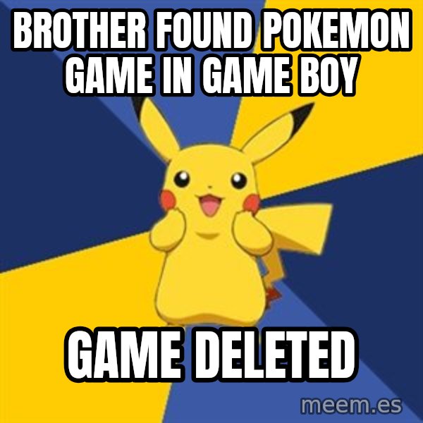 Pokemon Logic  meme: brother found pokemon game in game boy / game deleted