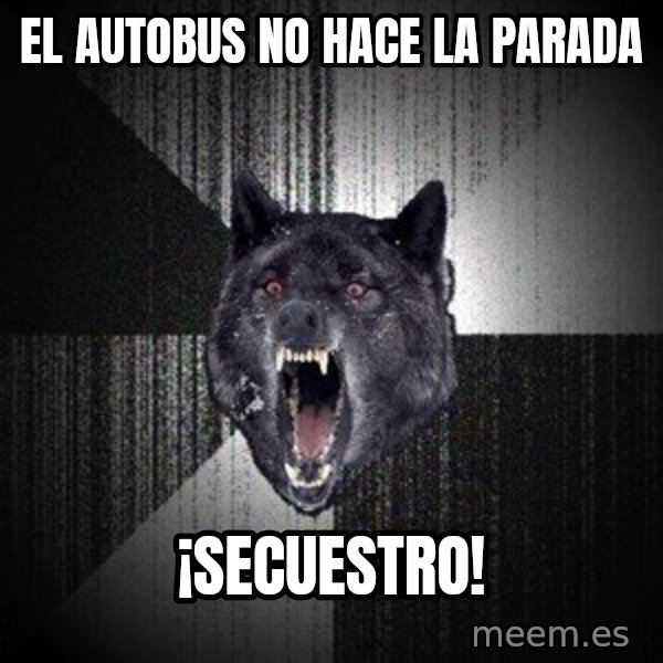 Insanity Wolf meme: El autobus no hace la parada / ¡secuestro!