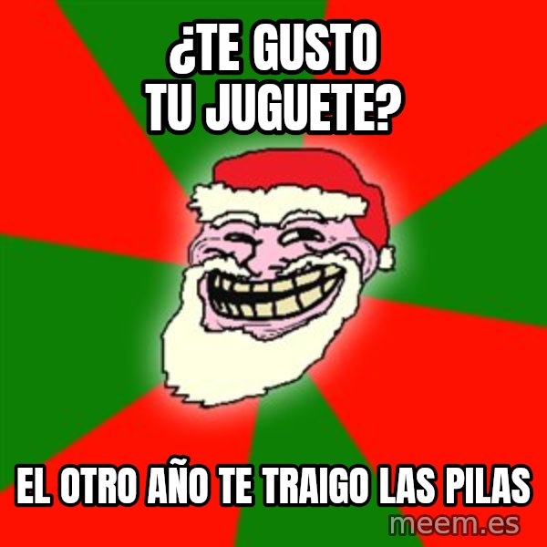 Santa Claus Troll Face meme: ¿TE GUSTO TU JUGUETE? / EL OTRO AÑO TE TRAIGO LAS PILAS