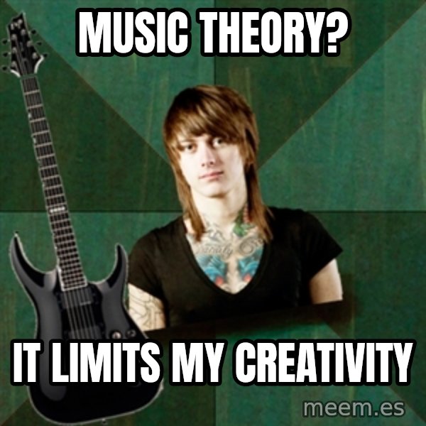 Progressive Guitarist meme: Music theory? / It limits my creativity