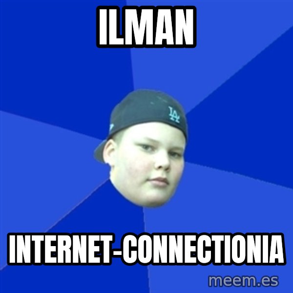Jonnen Neuvo meme: ILMAN / INTERNET-CONNECTIONIA