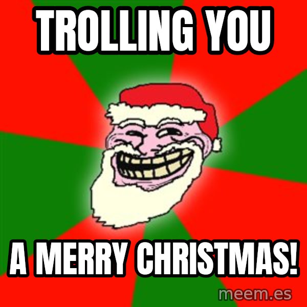 Santa Claus Troll Face meme: Trolling you / a Merry Christmas!