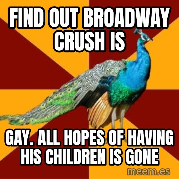 Thespian Peacock meme: Find out Broadway crush is / gay. all hopes of HAVING his CHILDREN is gone