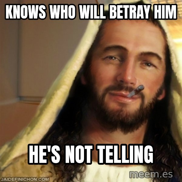 Good Guy Jesus meme: knows who will betray him / he's not telling