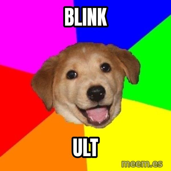 Advice Dog meme: blink / ult
