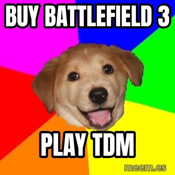 Advice Dog meme: Buy Battlefield 3 / Play TDm
