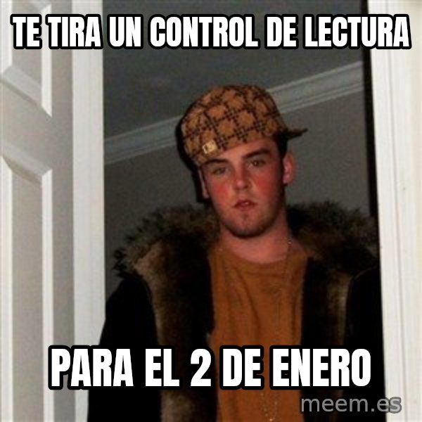Scumbag Steve meme: Te tira un control de lectura / para el 2 de enero