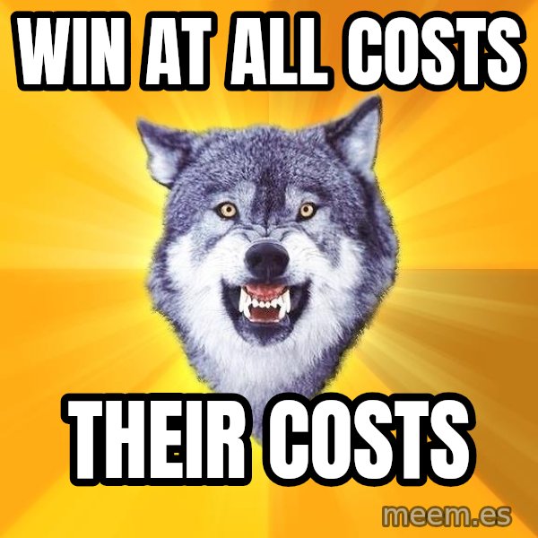 Courage Wolf meme: win at all costs / their costs