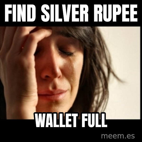 First World Problems meme: Find Silver Rupee / Wallet Full