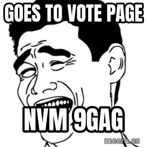 Yao Ming meme: Goes to vote page / nvm 9gag