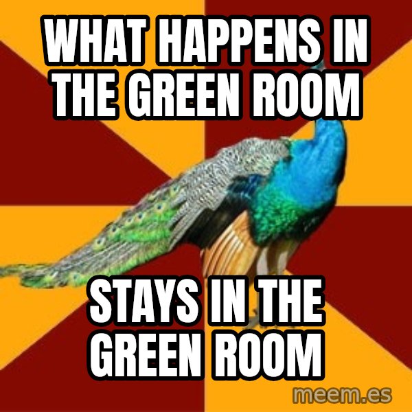 Thespian Peacock meme: what happens in the green room / stays in the green room