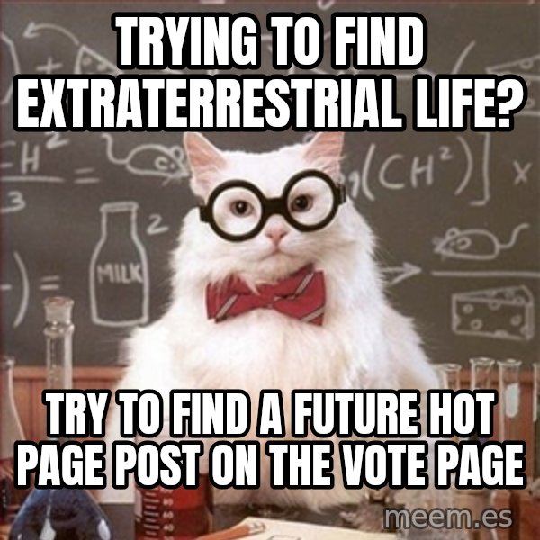 Science Cat meme: trying to find extraterrestrial life? / try to find a  future hot page post on the vote page