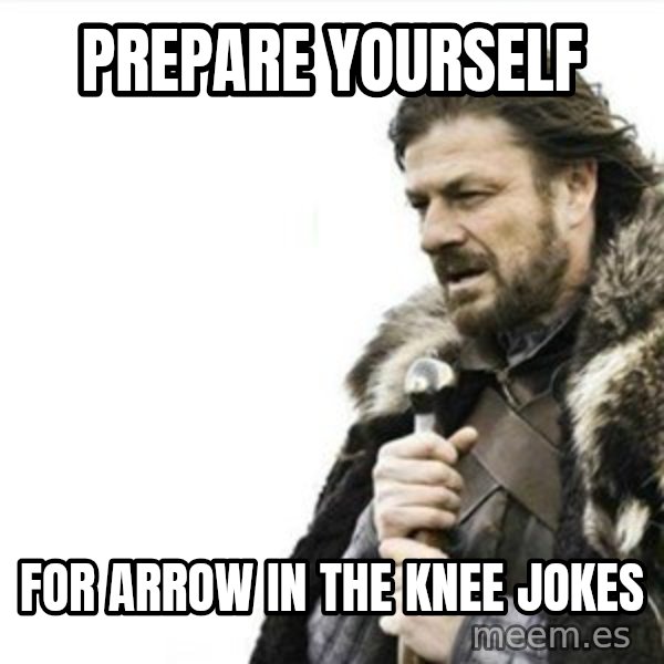 Prepare yourself meme: Prepare yourself / for arrow in the knee jokes