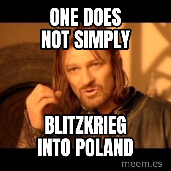 Lord Of The Rings Boromir One Does Not Simply Mordor meme: One DOes NOT SIMPLY / BLITZKRIEG INTO POLAND