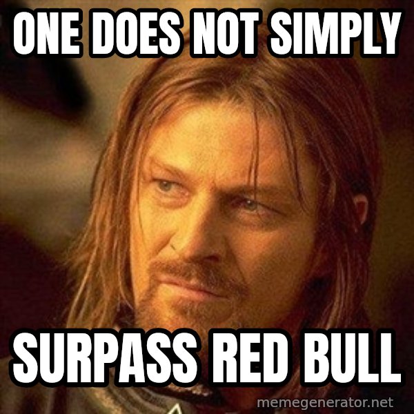 Boromir meme: One does not simply / surpass Red Bull