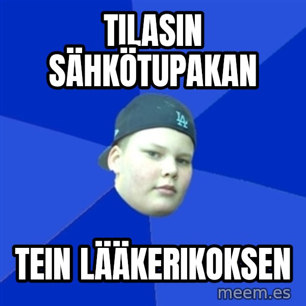 Jonnen Neuvo meme: tilasin sähkötupakan / tein lääkerikoksen