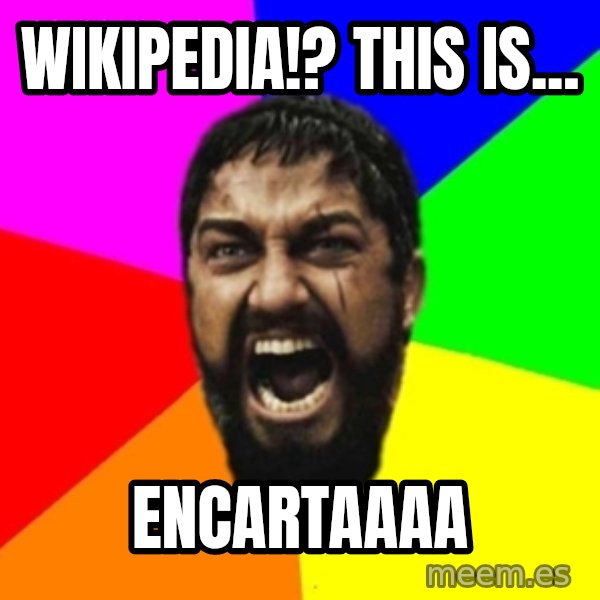 sparta meme: Wikipedia!? this is... / encartaaaa