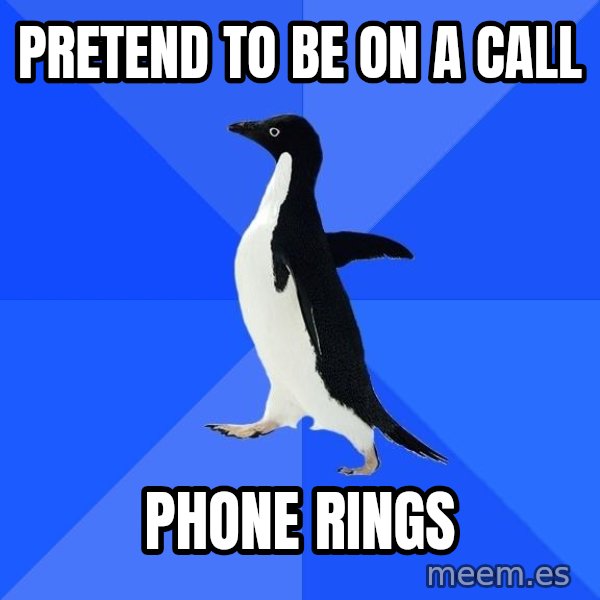 Socially Awkward Penguin meme: Pretend to be on a call / phone rings