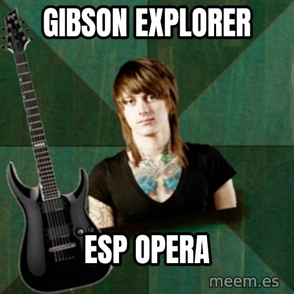 Progressive Guitarist meme: Gibson explorer / esp opera