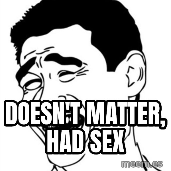 Yao Ming meme: Doesn't matter, had sex