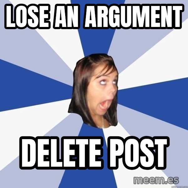 Annoying Facebook Girl meme: lose an argument / delete post