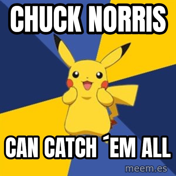 Pokemon Logic  meme: Chuck NOrris / can catch ´em all