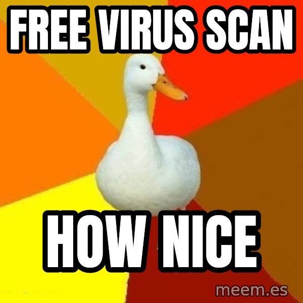 Technologically Impaired Duck meme: Free Virus scan / How nice
