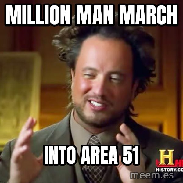 Ancient Aliens meme: million man march / into area 51