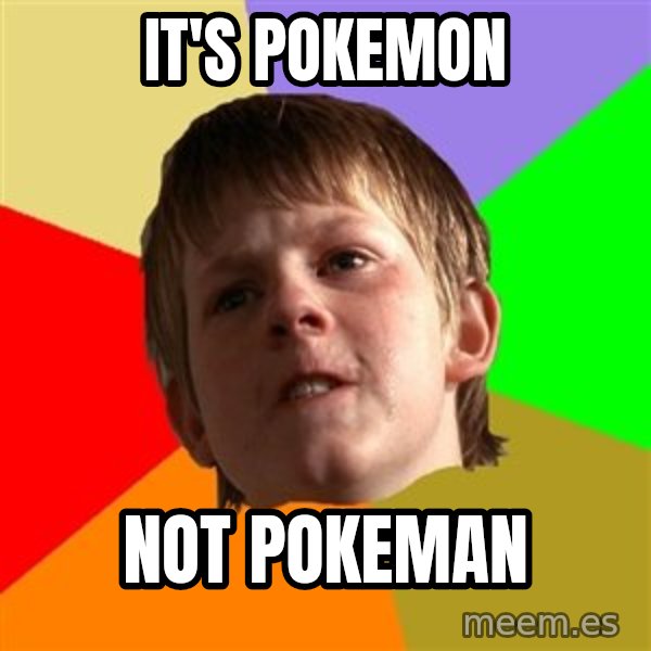 Angry School Boy meme: it's pokemon / not pokeman
