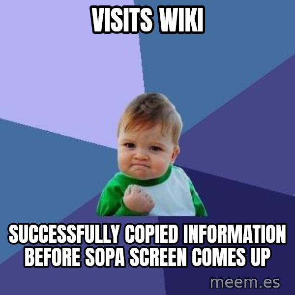 Success Kid meme: visits wiki / successfully copied information before SOPA screen comes up
