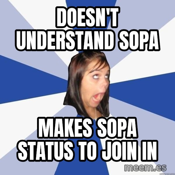 Annoying Facebook Girl meme: DOESN'T understand sopa / makes sopa status to join in