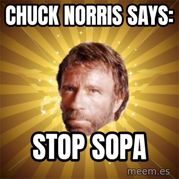 Chuck Norris Advice meme: Chuck Norris says: / Stop SOPA