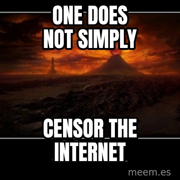 One Does Not Simply meme: One does not simply / censor the internet